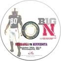 2013 Nebraska vs Minnesota DVD Nebraska Cornhuskers, Nebraska  2013 Season, Huskers  2013 Season, Nebraska  Show All DVDs, Huskers  Show All DVDs, Nebraska  1998 to Present, Huskers  1998 to Present, Nebraska 2013 Nebraska vs Minnesota DVD, Huskers 2013 Nebraska vs Minnesota DVD